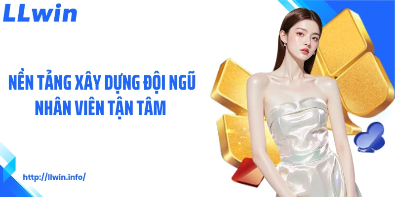 Nền tảng xây dựng đội ngũ nhân viên tận tâm